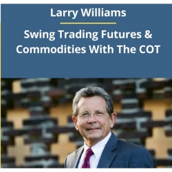 Larry Williams – Swing Trading Futures and Commodities With The COT (Total size: 25.38 GB Contains: 19 folders, 221 files)